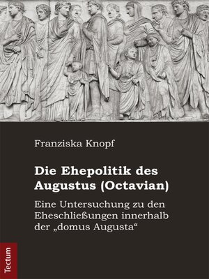 cover image of Die Ehepolitik des Augustus (Octavian)